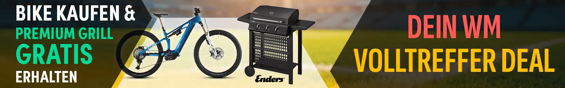 Werbung: Kaufe ein Aktionsbike und erhalte einen Enders Premium Grill gratis dazu. Dein WM Volltreffer Deal.