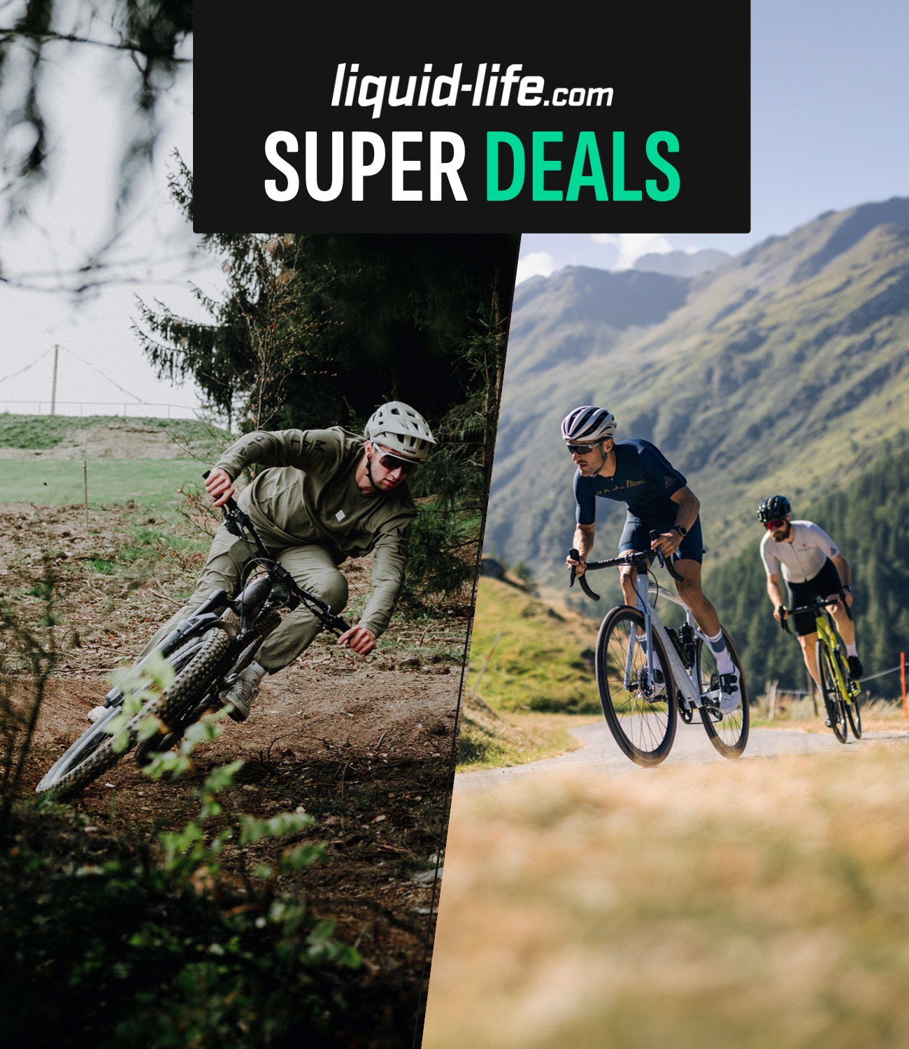 Zwei Radfahrer, einer auf MTB im Gelände, andere auf Rennrädern in den Bergen. Text: "liquid-life.com SUPER DEALS".